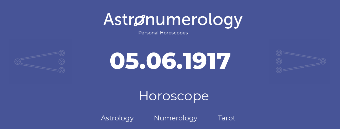 Horoscope for birthday (born day): 05.06.1917 (June 5, 1917)
