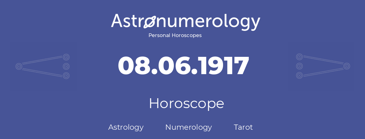 Horoscope for birthday (born day): 08.06.1917 (June 08, 1917)