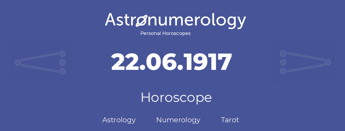 Horoscope for birthday (born day): 22.06.1917 (June 22, 1917)