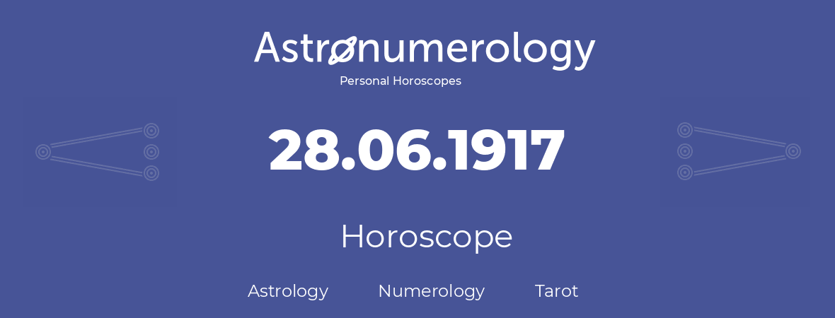 Horoscope for birthday (born day): 28.06.1917 (June 28, 1917)