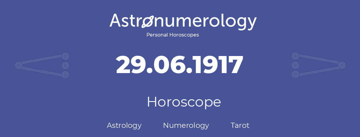 Horoscope for birthday (born day): 29.06.1917 (June 29, 1917)