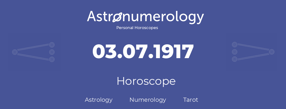 Horoscope for birthday (born day): 03.07.1917 (July 03, 1917)
