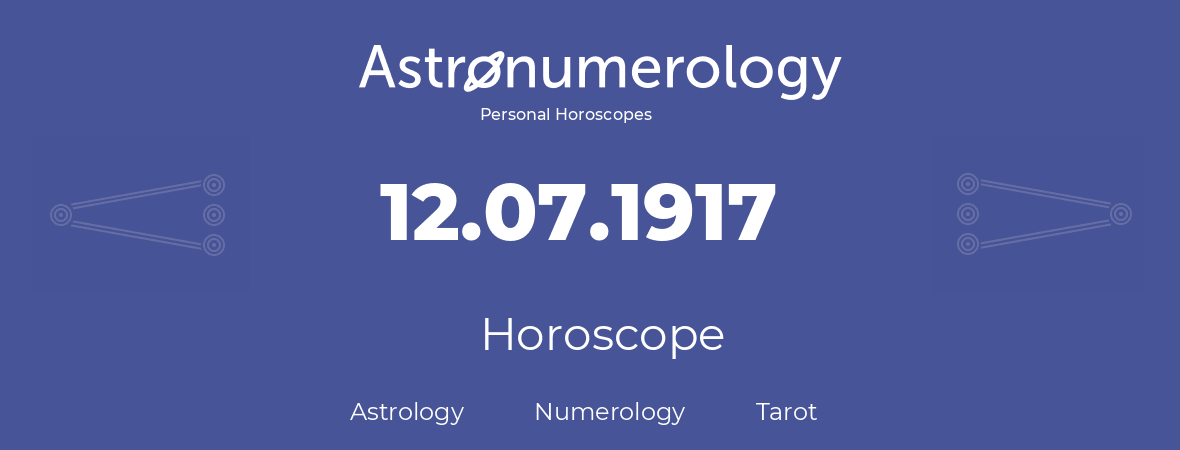 Horoscope for birthday (born day): 12.07.1917 (July 12, 1917)
