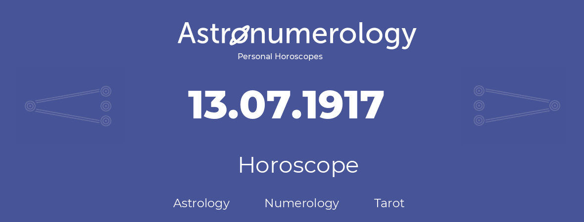Horoscope for birthday (born day): 13.07.1917 (July 13, 1917)