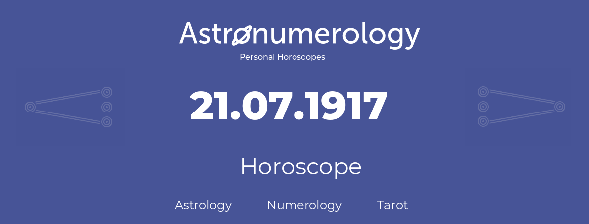 Horoscope for birthday (born day): 21.07.1917 (July 21, 1917)