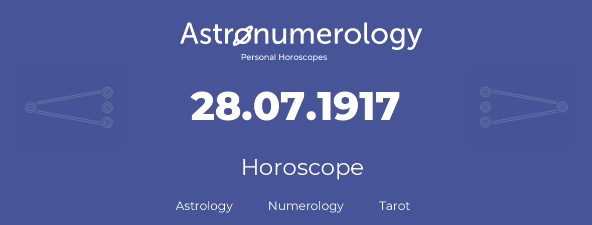 Horoscope for birthday (born day): 28.07.1917 (July 28, 1917)