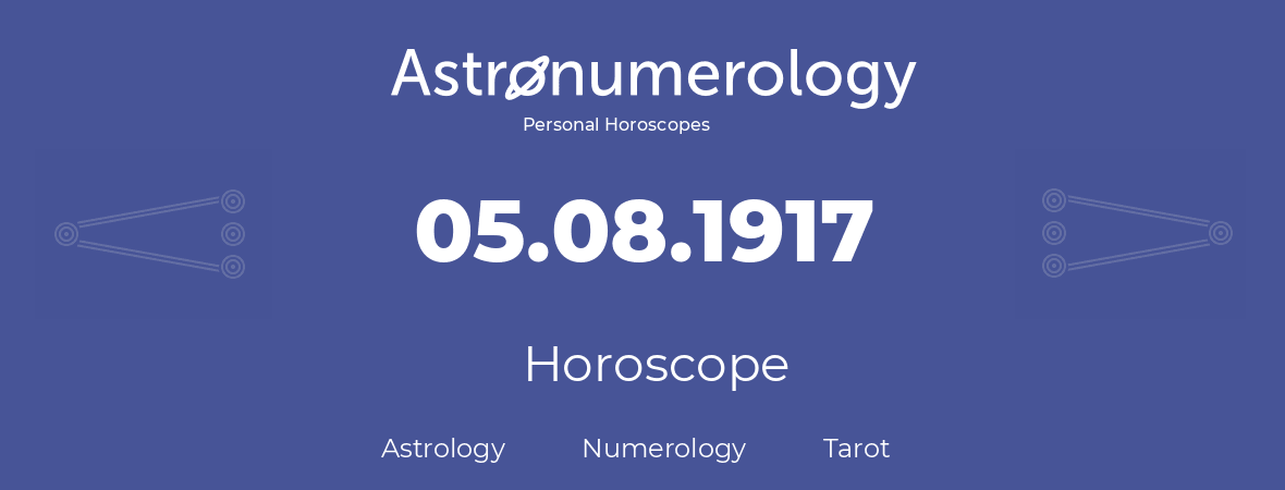Horoscope for birthday (born day): 05.08.1917 (August 5, 1917)