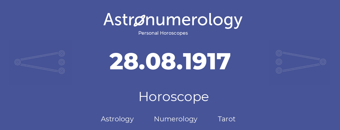 Horoscope for birthday (born day): 28.08.1917 (August 28, 1917)