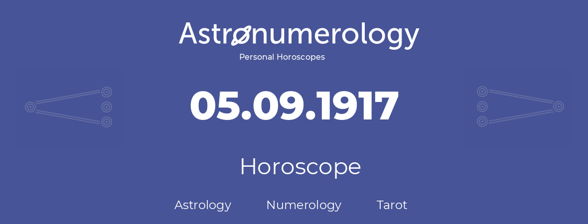 Horoscope for birthday (born day): 05.09.1917 (September 5, 1917)