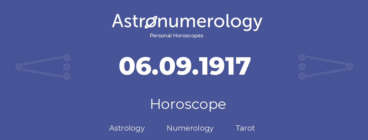 Horoscope for birthday (born day): 06.09.1917 (September 6, 1917)