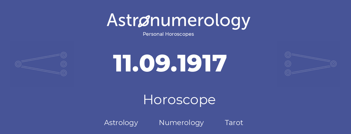 Horoscope for birthday (born day): 11.09.1917 (September 11, 1917)
