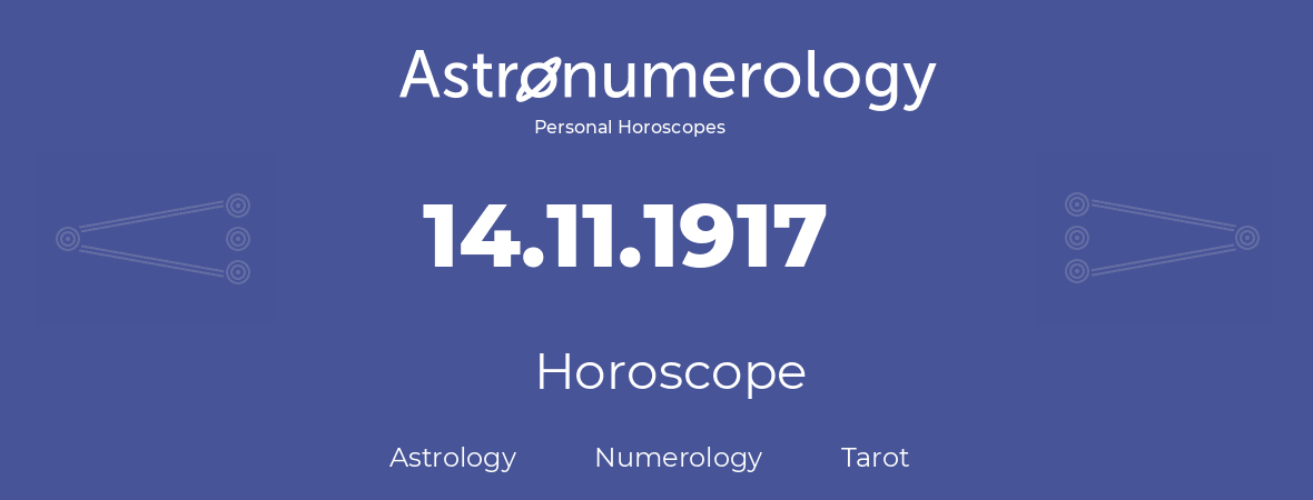 Horoscope for birthday (born day): 14.11.1917 (November 14, 1917)
