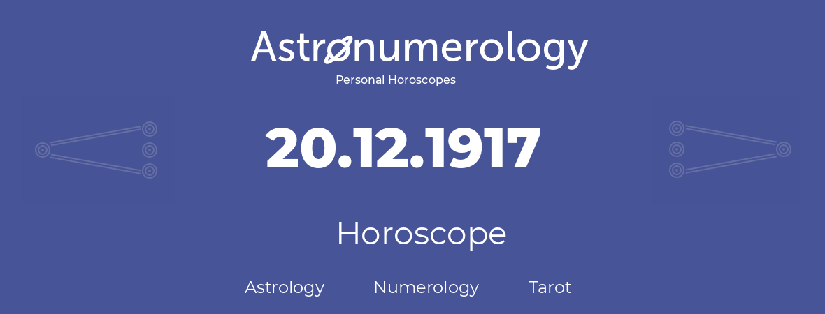 Horoscope for birthday (born day): 20.12.1917 (December 20, 1917)