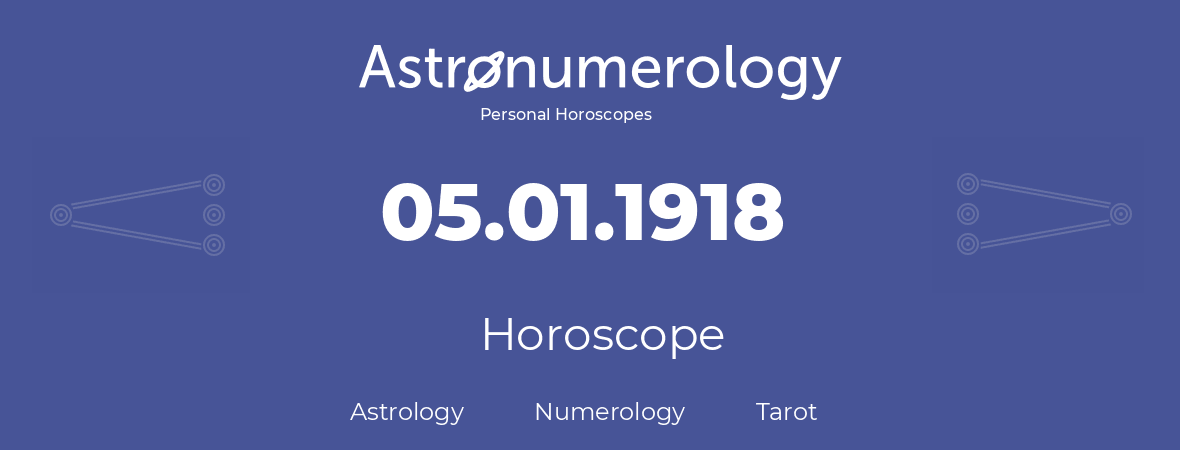 Horoscope for birthday (born day): 05.01.1918 (January 5, 1918)