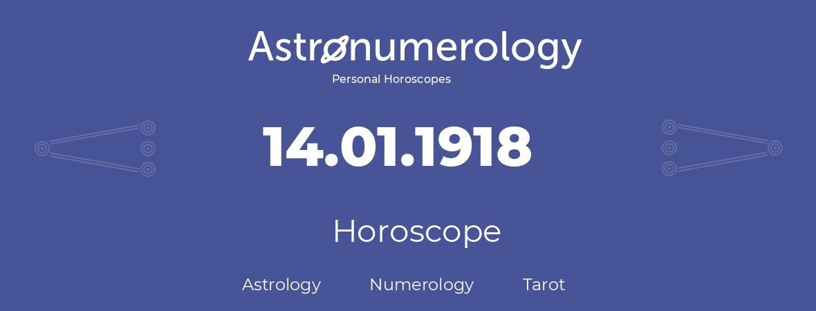 Horoscope for birthday (born day): 14.01.1918 (January 14, 1918)