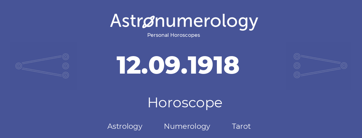 Horoscope for birthday (born day): 12.09.1918 (September 12, 1918)