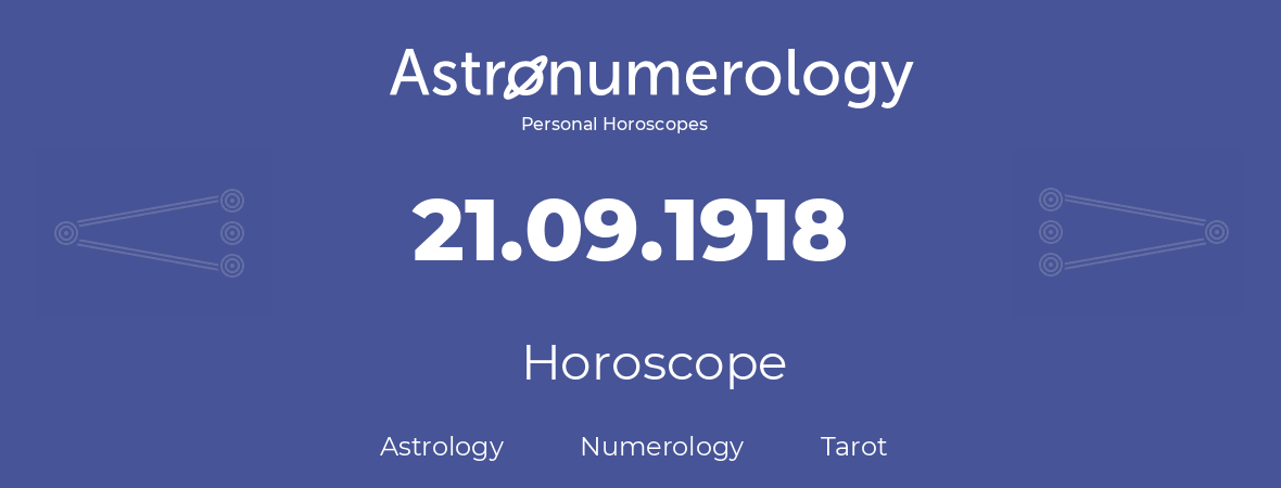 Horoscope for birthday (born day): 21.09.1918 (September 21, 1918)