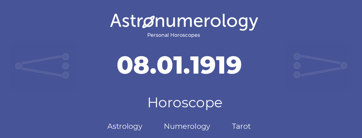 Horoscope for birthday (born day): 08.01.1919 (January 8, 1919)