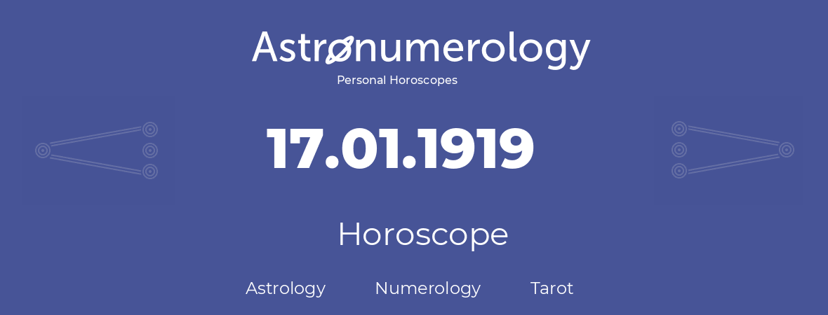 Horoscope for birthday (born day): 17.01.1919 (January 17, 1919)