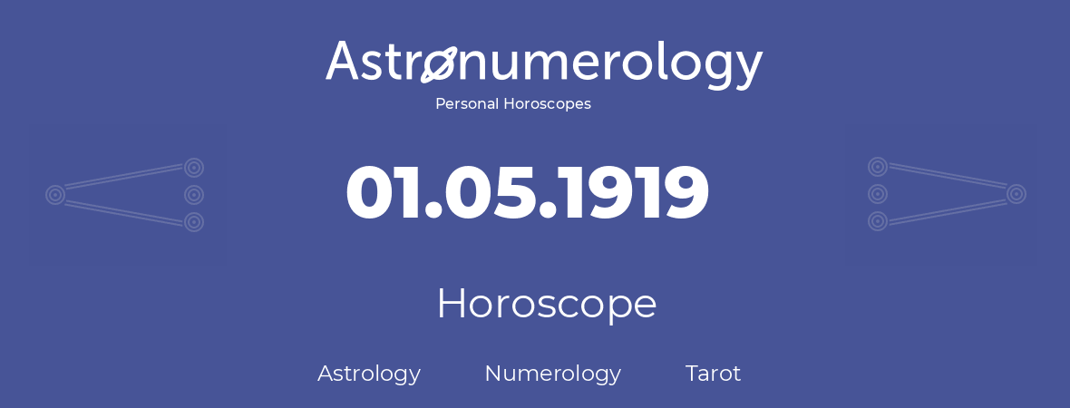 Horoscope for birthday (born day): 01.05.1919 (May 01, 1919)