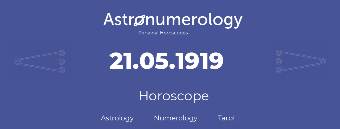 Horoscope for birthday (born day): 21.05.1919 (May 21, 1919)