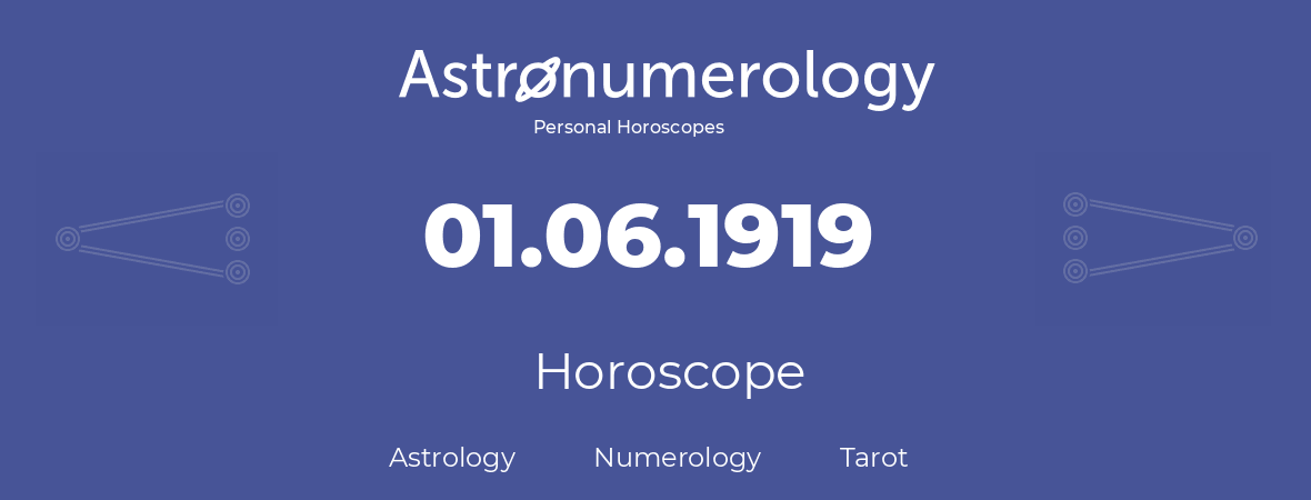 Horoscope for birthday (born day): 01.06.1919 (June 01, 1919)