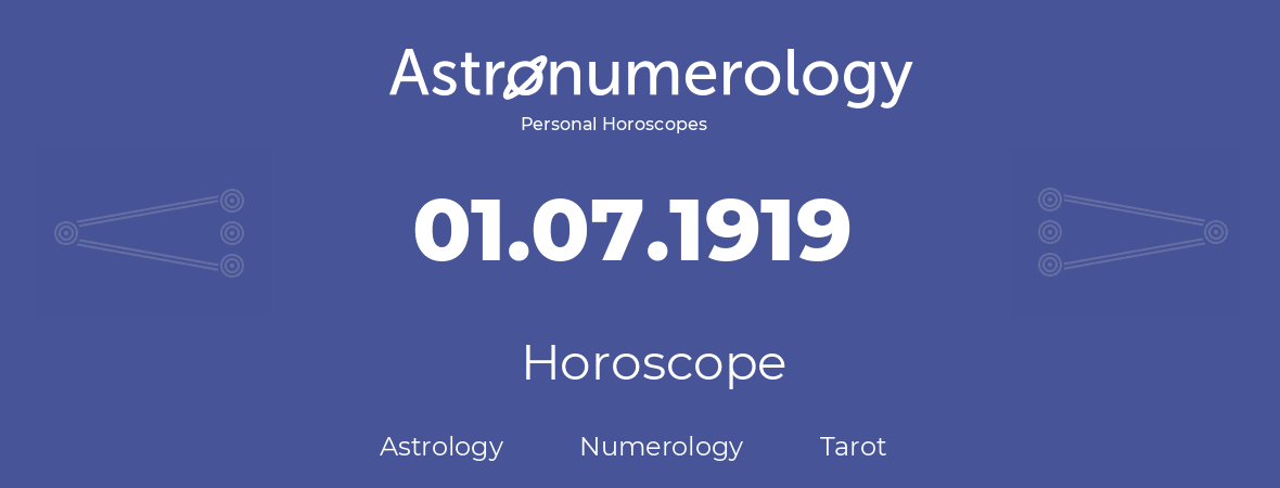 Horoscope for birthday (born day): 01.07.1919 (July 01, 1919)
