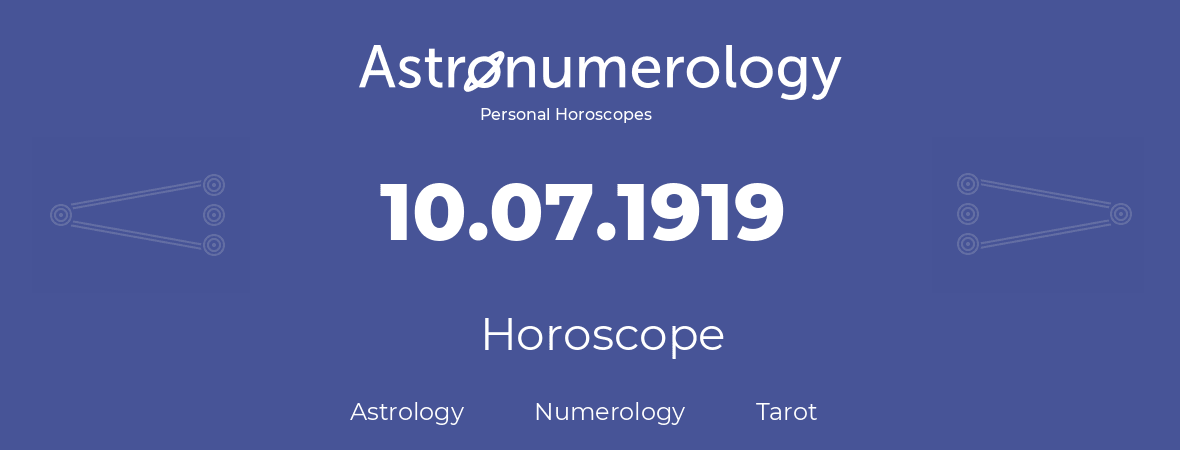 Horoscope for birthday (born day): 10.07.1919 (July 10, 1919)