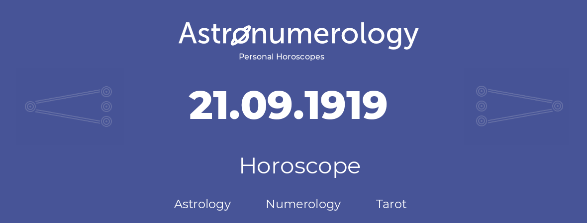 Horoscope for birthday (born day): 21.09.1919 (September 21, 1919)