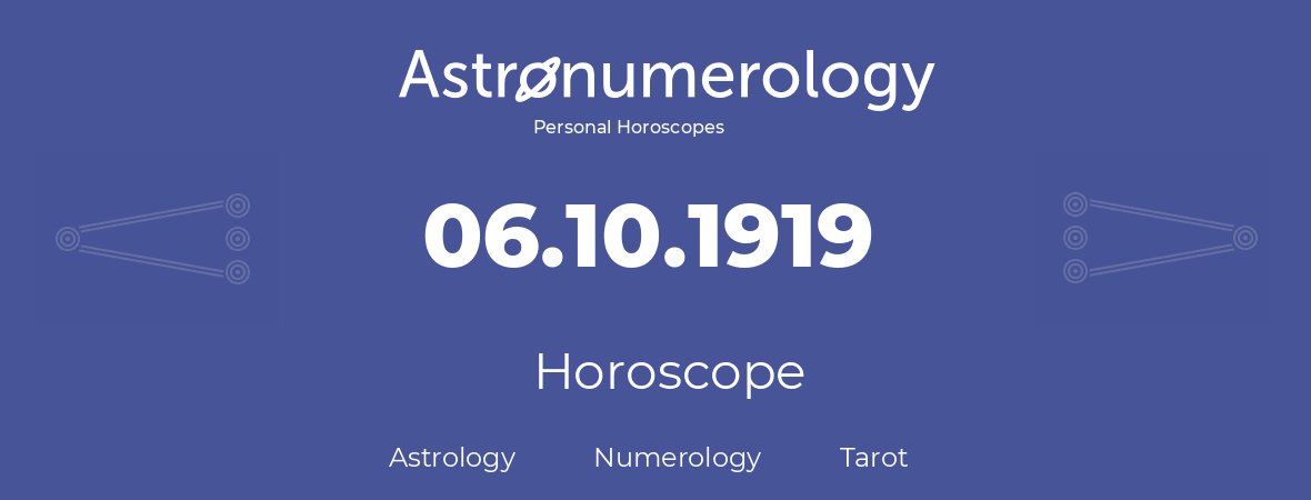 Horoscope for birthday (born day): 06.10.1919 (Oct 6, 1919)