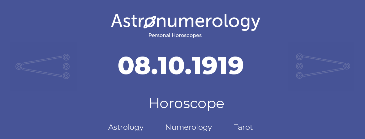 Horoscope for birthday (born day): 08.10.1919 (Oct 8, 1919)