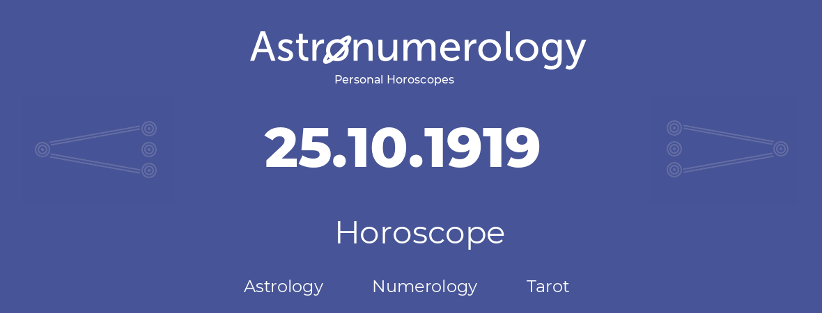 Horoscope for birthday (born day): 25.10.1919 (Oct 25, 1919)
