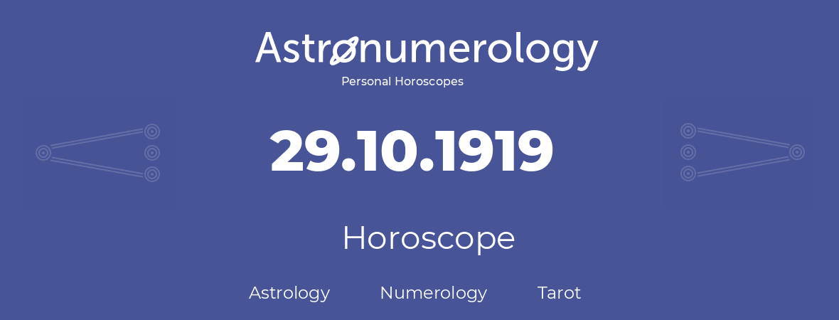 Horoscope for birthday (born day): 29.10.1919 (Oct 29, 1919)