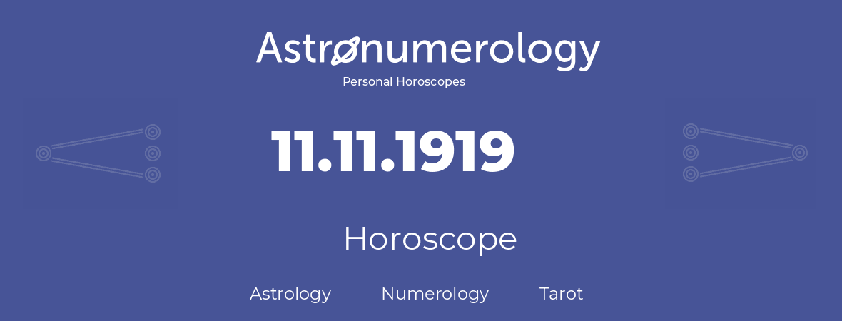 Horoscope for birthday (born day): 11.11.1919 (November 11, 1919)