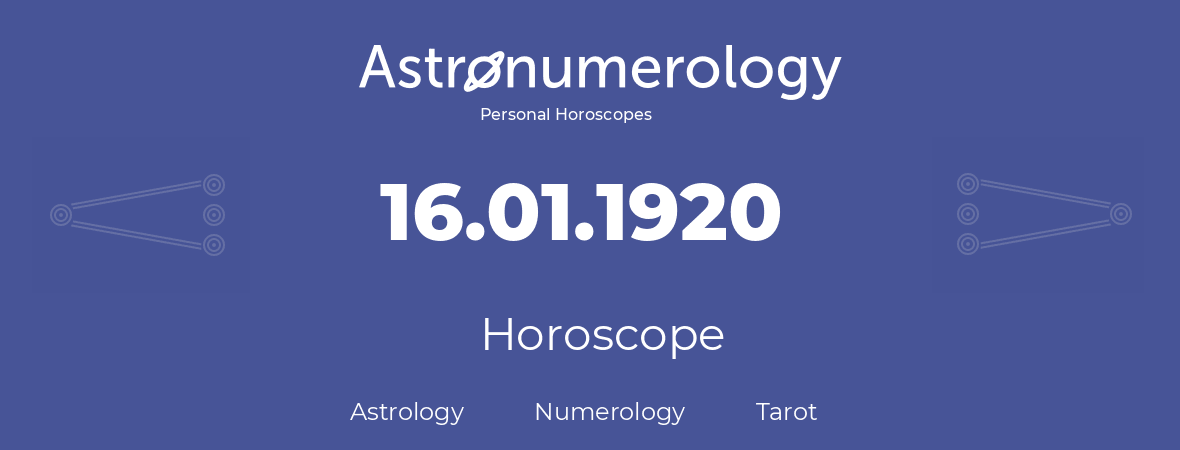 Horoscope for birthday (born day): 16.01.1920 (January 16, 1920)