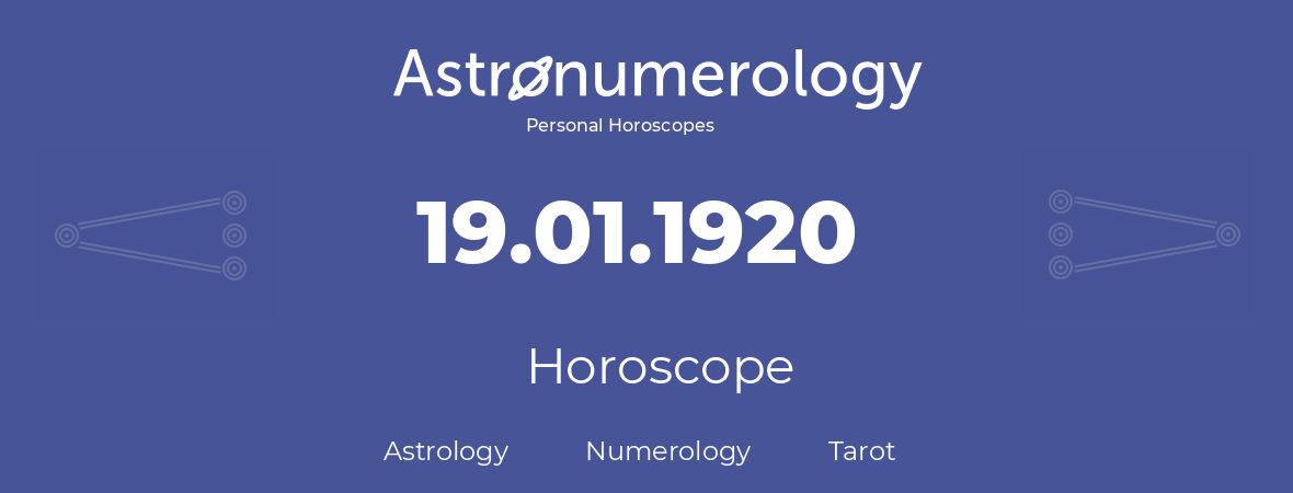 Horoscope for birthday (born day): 19.01.1920 (January 19, 1920)