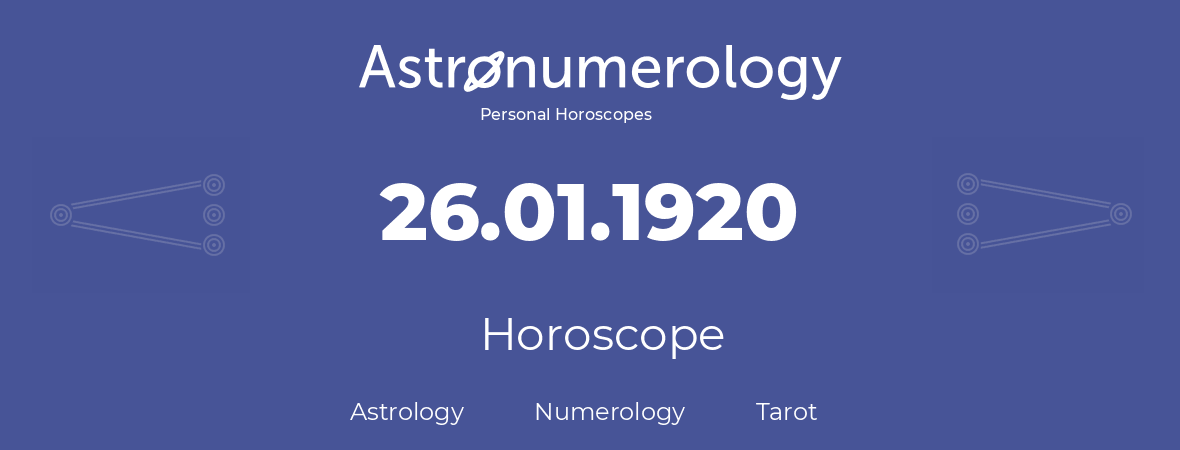 Horoscope for birthday (born day): 26.01.1920 (January 26, 1920)