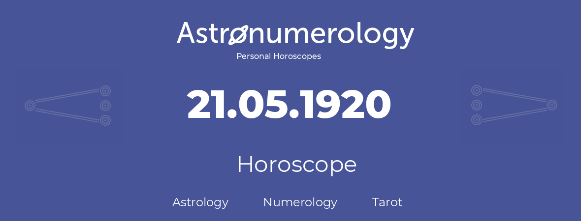 Horoscope for birthday (born day): 21.05.1920 (May 21, 1920)