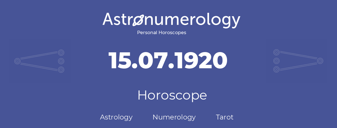 Horoscope for birthday (born day): 15.07.1920 (July 15, 1920)