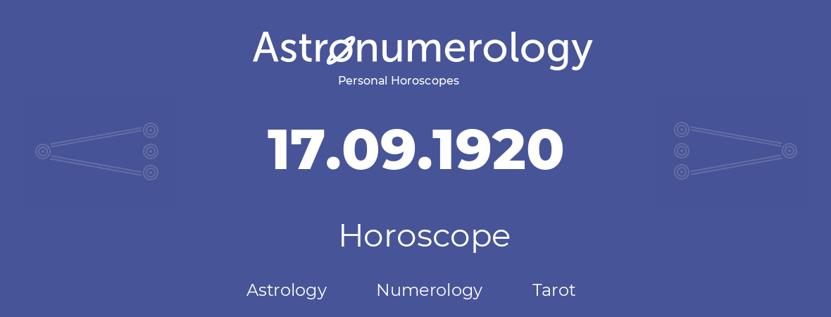 Horoscope for birthday (born day): 17.09.1920 (September 17, 1920)