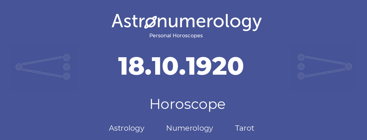 Horoscope for birthday (born day): 18.10.1920 (Oct 18, 1920)
