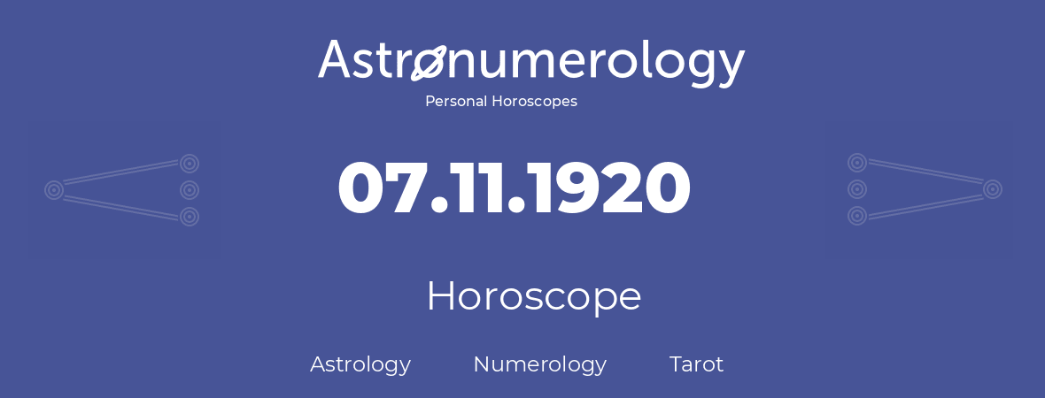 Horoscope for birthday (born day): 07.11.1920 (November 7, 1920)