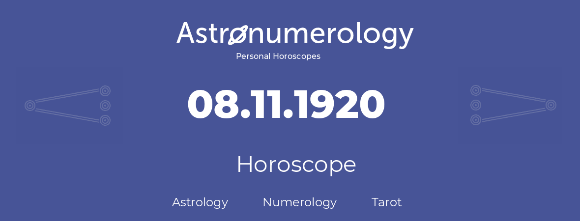 Horoscope for birthday (born day): 08.11.1920 (November 8, 1920)