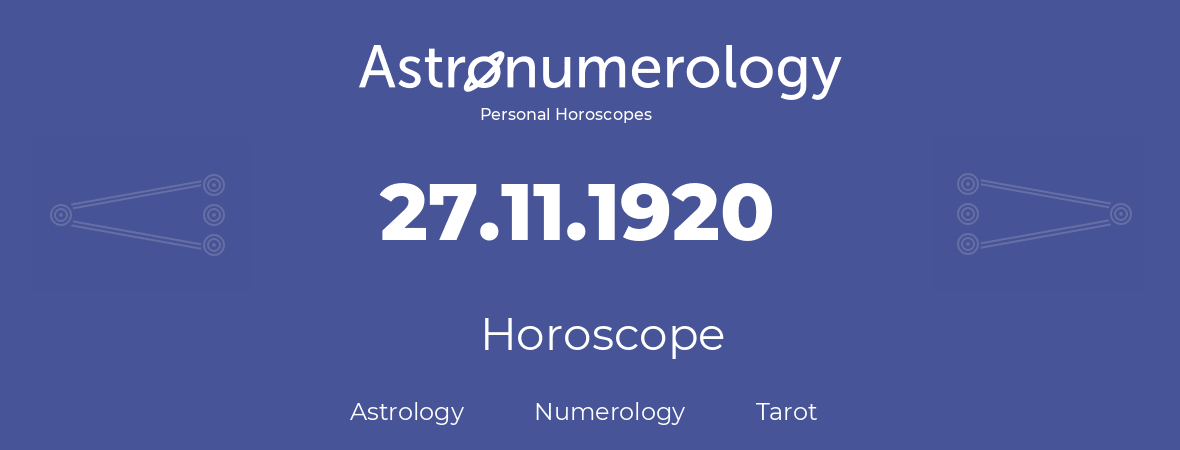 Horoscope for birthday (born day): 27.11.1920 (November 27, 1920)