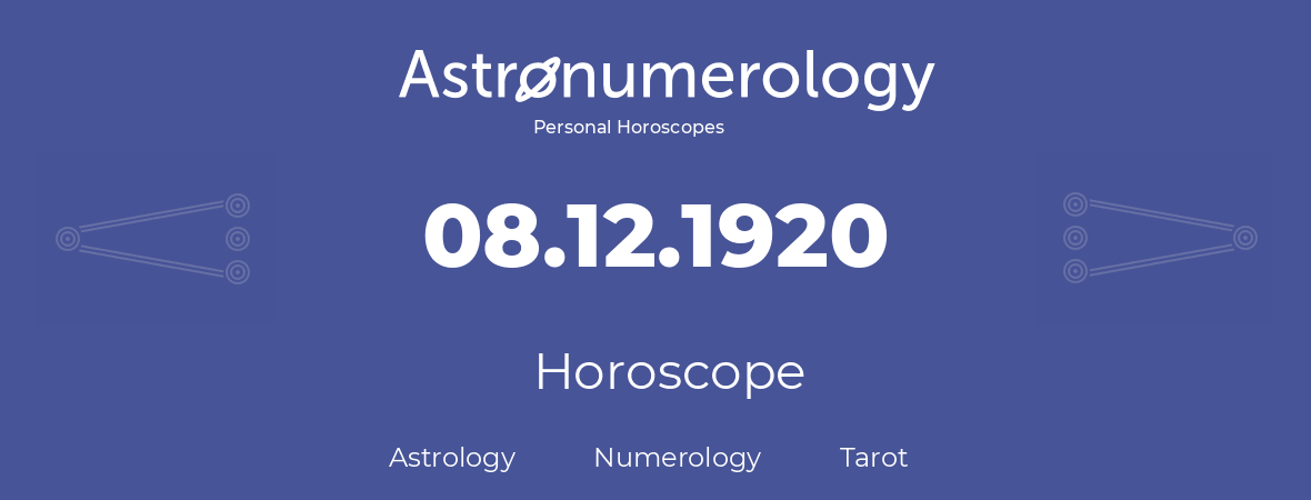 Horoscope for birthday (born day): 08.12.1920 (December 08, 1920)