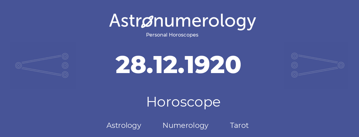 Horoscope for birthday (born day): 28.12.1920 (December 28, 1920)