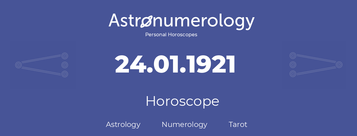 Horoscope for birthday (born day): 24.01.1921 (January 24, 1921)