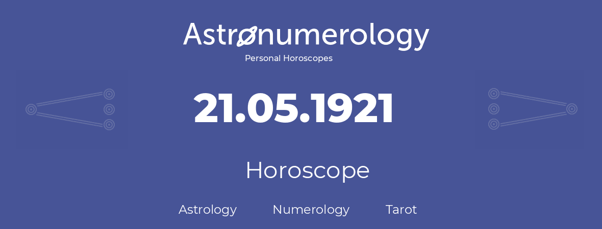 Horoscope for birthday (born day): 21.05.1921 (May 21, 1921)