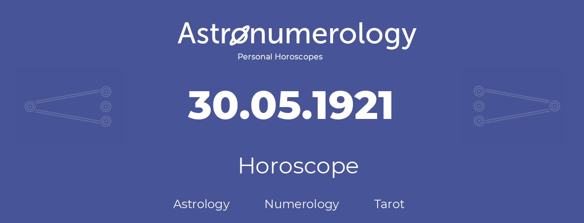 Horoscope for birthday (born day): 30.05.1921 (May 30, 1921)