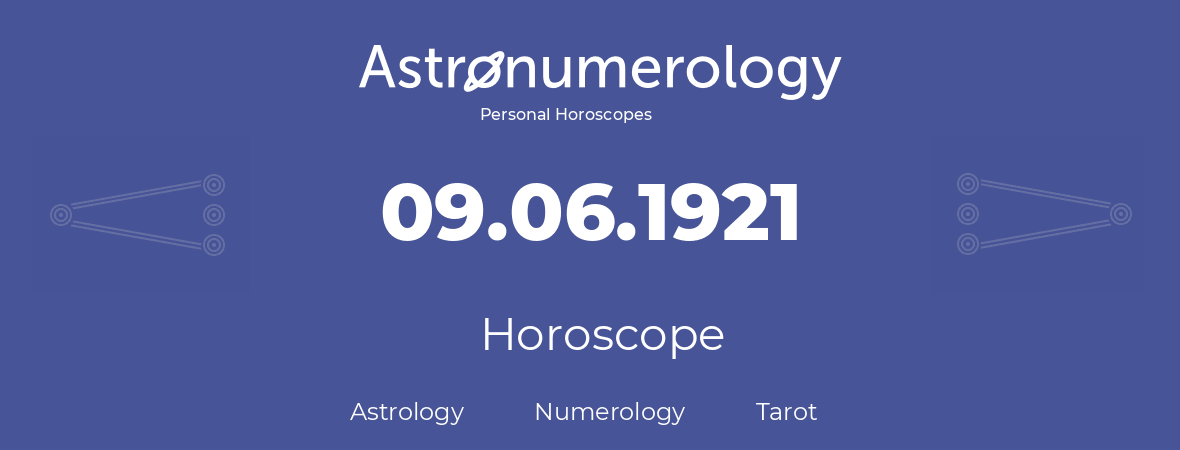 Horoscope for birthday (born day): 09.06.1921 (June 09, 1921)